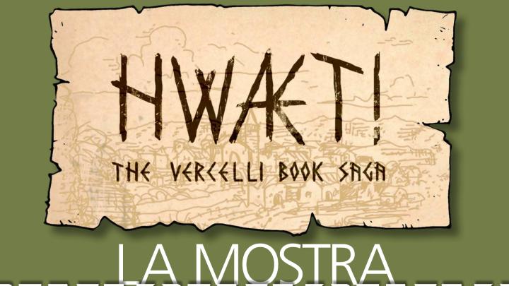 HWAET! THE VERCELLI BOOK SAGA. LA MOSTRA